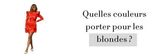 Quelles couleurs porter pour les blondes ?