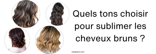Quels tons choisir pour sublimer les cheveux bruns ?